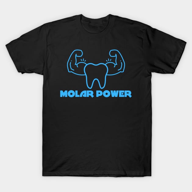 Molar power T-Shirt by MikeysTeeShop